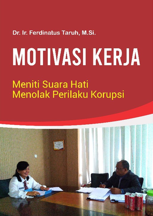 Motivasi Kerja (Meniti Suara Hati Menolak Perilaku Korupsi)